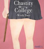 Chastity College - Week Two (eBook, ePUB) Chastity College - Week Two (eBook, ePUB)