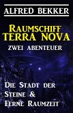 Raumschiff Terra Nova - Zwei Abenteuer: Die Stadt der Steine & Ferne Raumzeit (eBook, ePUB)