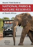 Stuarts' Field Guide to National Parks & Nature Reserves of South Africa (eBook, ePUB) Stuarts' Field Guide to National Parks & Nature Reserves of South Africa (eBook, ePUB)