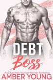 Debt Boss: An Older Man Younger Woman Romance (eBook, ePUB) Debt Boss: An Older Man Younger Woman Romance (eBook, ePUB)