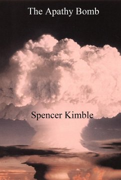 The Apathy Bomb (eBook, ePUB) - Kimble, Spencer