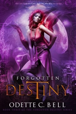 Forgotten Destiny Book Three (eBook, ePUB) - Bell, Odette C.