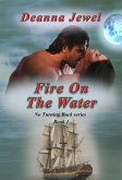 Fire on the Water - Book 1 (No Turning Back, #1) (eBook, ePUB) Fire on the Water - Book 1 (No Turning Back, #1) (eBook, ePUB)