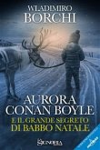 Aurora Conan Boyle e il grande segreto di Babbo Natale (eBook, ePUB)