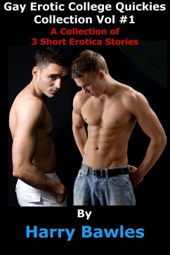 Cover Gay Erotic College Quickies Collection - Vol #1 (eBook, ePUB)