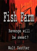Fish Farm - Revenge Will Be Sweet! Or Will It? (eBook, ePUB)