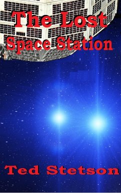 The Lost Space Station (Science Fiction, #14) (eBook, ePUB) - Stetson, Ted