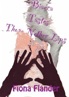 Bianca Tastes Those Nether Lips (eBook, ePUB) - Flander, Fiona