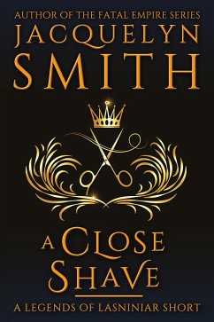 A Close Shave: A Legends of Lasniniar Short (eBook, ePUB) - Smith, Jacquelyn