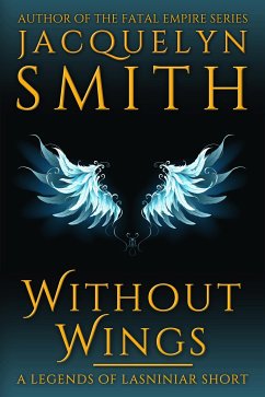 Without Wings: A Legends of Lasniniar Short (eBook, ePUB) - Smith, Jacquelyn