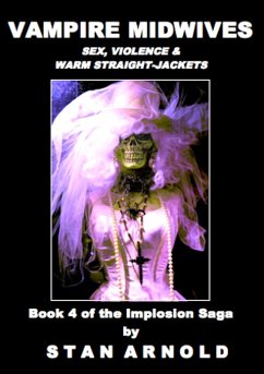 Cover Vampire Midwives - Sex, Violence & Warm Straight-Jackets (The Implosion Saga, #4) (eBook, ePUB)