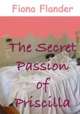 The Secret Passion of Priscilla (eBook, ePUB)