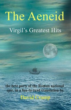 The Aeneid: Virgil's Greatest Hits [Abridged and Annotated] (eBook, ePUB) - Crump, David
