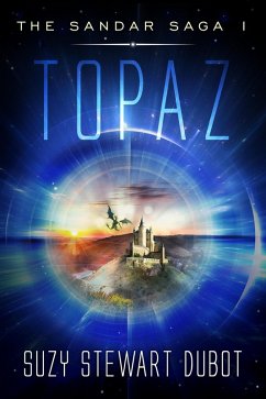Topaz : The Sandar Saga 1 (eBook, ePUB) - Dubot, Suzy Stewart
