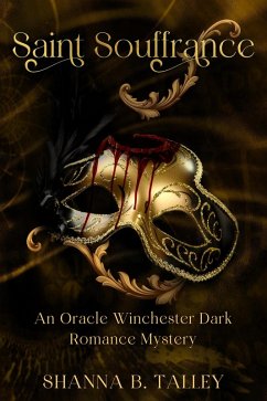 Saint Souffrance (An Oracle Winchester Dark Romance Mystery, #3) (eBook, ePUB) - Talley, Shanna B.