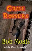 Grave Robbers (A Jake Wyler Mystery, #3) (eBook, ePUB)