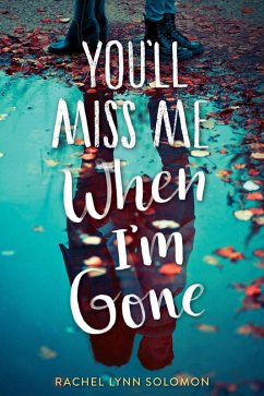 You'll Miss Me When I'm Gone (eBook, ePUB) - Solomon, Rachel Lynn