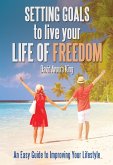 Setting Goals to Live Your Life of Freedom (How To, #2) (eBook, ePUB)