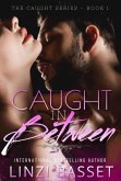 Caught in Between (The Caught Series, #1) (eBook, ePUB)