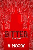 Bitter: Book Three (eBook, ePUB)