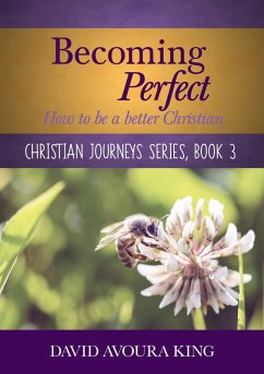 Cover Becoming Perfect: How to Be a Better Christian (Christian Journeys, #3) (eBook, ePUB)
