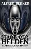 Stadt der Helden: Fantasy Sonder-Edition (eBook, ePUB)