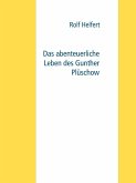 Das abenteuerliche Leben des Gunther Plüschow (eBook, ePUB)