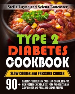 Type 2 Diabetic Cookbook: Slow Cooker and Pressure Cooker (Effortless Diabetic Cooking, #3) (eBook, ePUB) - Lancaster, Selena; Layne, Stella