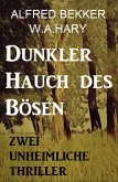 Dunkler Hauch des Bösen: Zwei Unheimliche Thriller (eBook, ePUB)