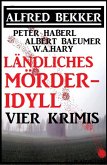 Ländliches Mörder-Idyll: Vier Krimis (eBook, ePUB)