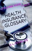 Little Mrs. Know It All's Health Insurance Glossary (eBook, ePUB)