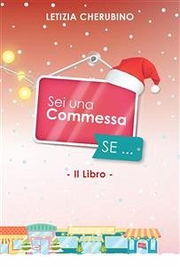 Sei una commessa se... Christmas special edition (eBook, PDF) - Cherubino, Letizia