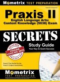 PRAXIS II English Language Arts: Content Knowledge (5038) Exam Secrets Study Guide