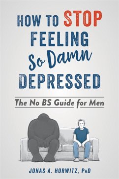 How to Stop Feeling So Damn Depressed - Horwitz, Jonas A