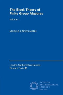 The Block Theory of Finite Group Algebras - Linckelmann, Markus (City, University of London)