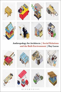 Anthropology for Architects - Lucas, Ray (University of Manchester, UK)