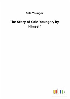 The Story of Cole Younger, by Himself - Younger, Cole