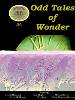 Odd Tales of Wonder #6 - Bezecny, Adam Mudman; Hemmel, Russell; Hoenig, David M.