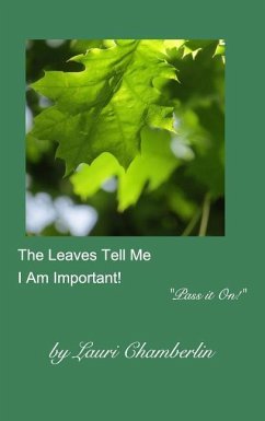 The Leaves Tell Me I Am Important! - Chamberlin, Lauri