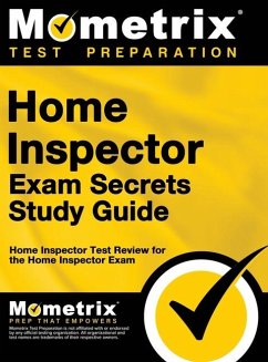 Home Inspector Exam Secrets, Study Guide - Mometrix Test Preparation; Home Inspector Exam Test Prep Team