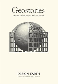 Geostories: Another Architecture for the Environment - Ghosn, Rania;Jazairy, El Hadi