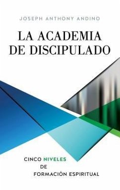 La Academia de Discipulado - Andino, Joseph Anthony