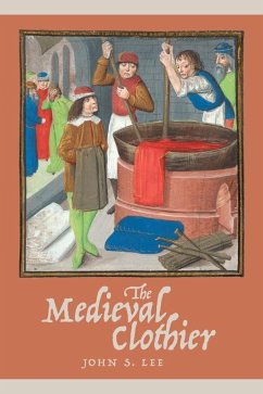 The Medieval Clothier - Lee, John S
