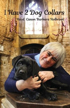 I Have 2 Dog Collars: (Dyslexia-Smart) - Holbrook, Revd Canon Barbara