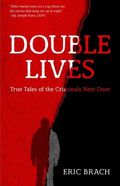 Double Lives: True Tales of the Criminals Next Door (a True Crime Book, Serial Killers, for Fans of Cold Case Files or If You Tell) - Brach, Eric
