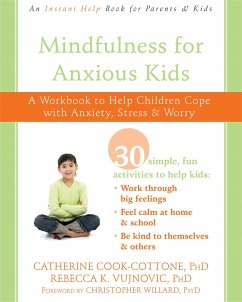 Mindfulness for Anxious Kids - Cook-Cottone, Catherine; Vujnovic, Rebecca K; Willard, Christopher