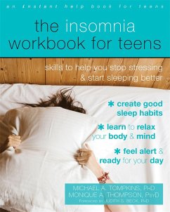 The Insomnia Workbook for Teens - Tompkins, Michael A.; Thompson, Monique A; Beck, Judith S., Ph.D.