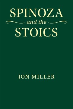 Spinoza and the Stoics - Miller, Jon (Queen's University, Ontario)