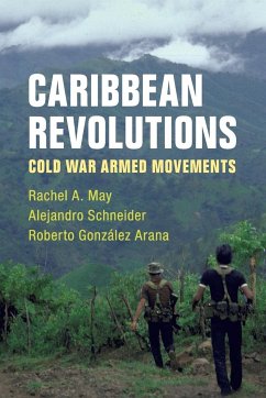 Caribbean Revolutions - May, Rachel A.; Schneider, Alejandro; González Arana, Roberto