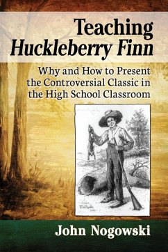 Teaching Huckleberry Finn - Nogowski, John